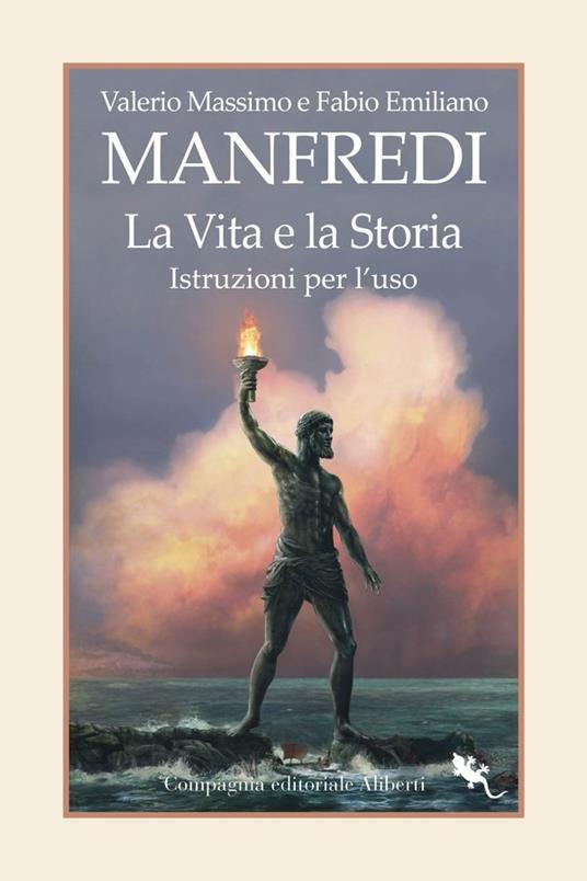Valerio Massimo Manfredi, Fabio Manfredi La vita e la storia. Istruzioni per l'uso